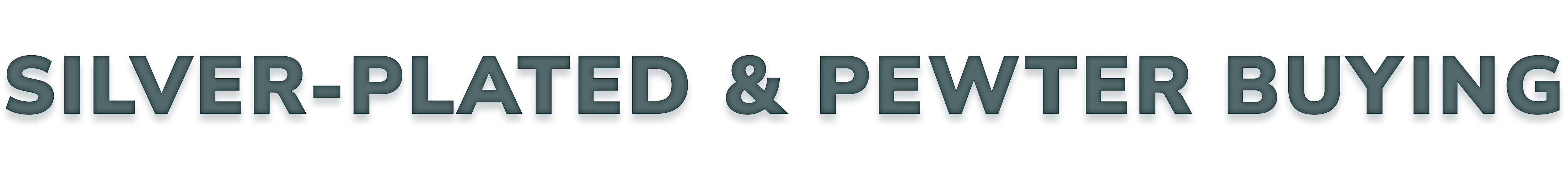 Silver-Plated & Pewter Buyback